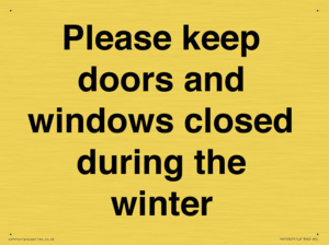 Please keep doors and windows closed during the winter